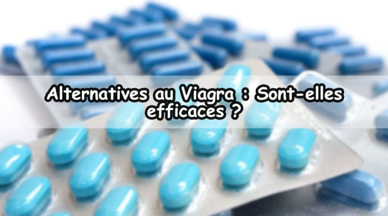 Alternatives au Viagra : Sont-elles efficaces ?
